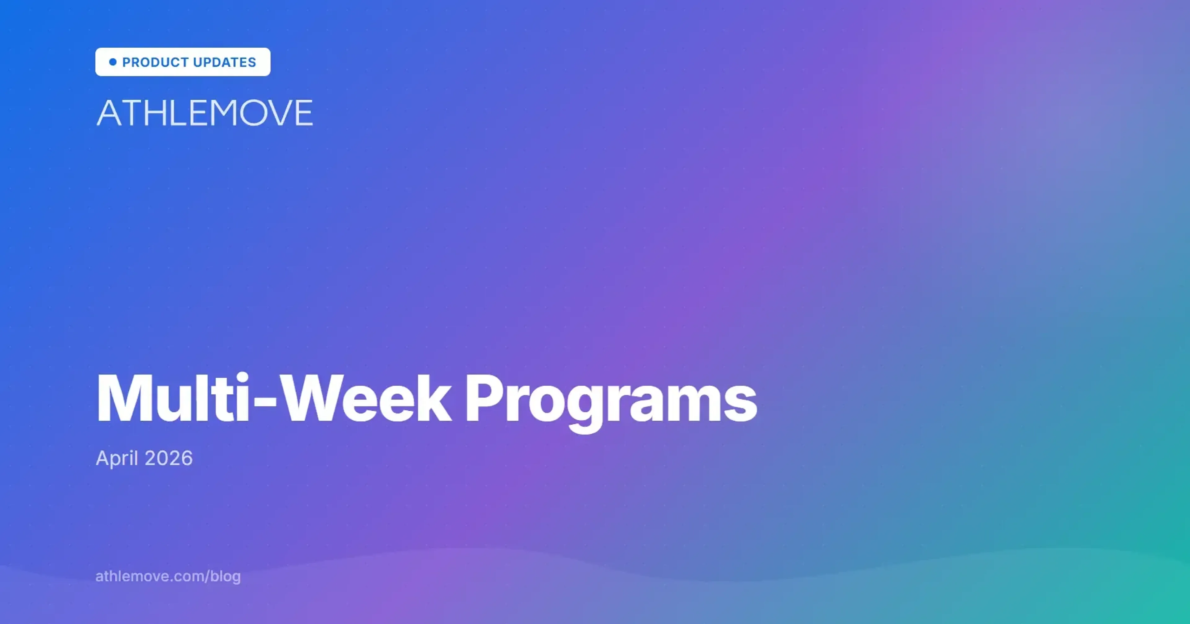 Multi-Week Programs Are Here